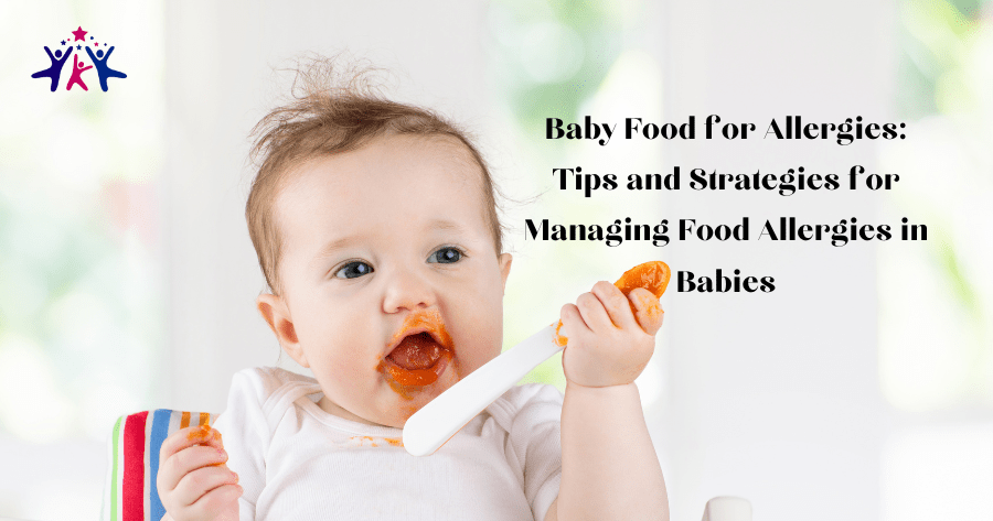 Read more about the article Baby Food for Allergies: Tips and Strategies for managing food allergies in babies