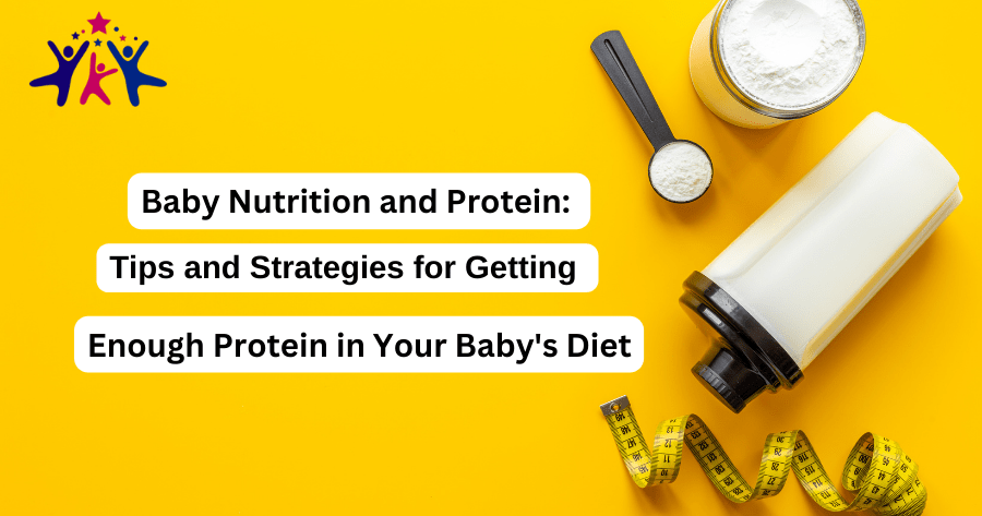 Read more about the article Baby Nutrition and Protein: Tips and Strategies to Get Enough Protein in Your Baby’s Diet