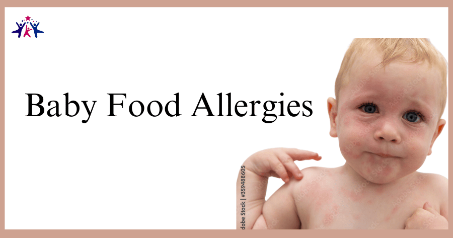 Read more about the article Baby Food Allergies: Identifying and Managing Food Allergies in Babies