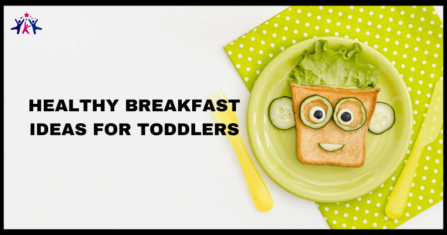 Breakfast Ideas for Toddlers: Recipes and Tips for a Nutritious Start to the Day